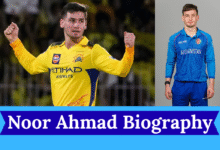 Noor Ahmad Biography